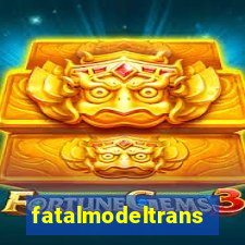 fatalmodeltrans