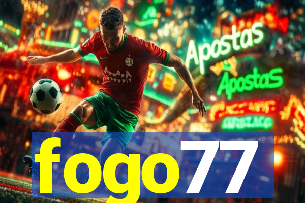 fogo77
