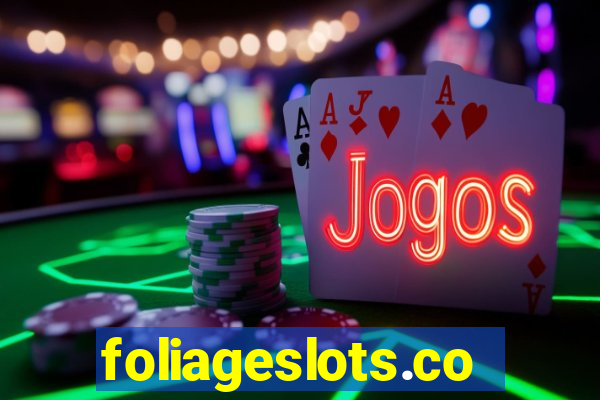 foliageslots.com