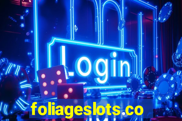 foliageslots.com