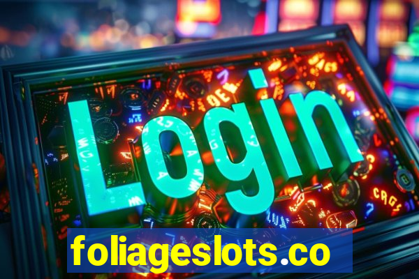 foliageslots.com