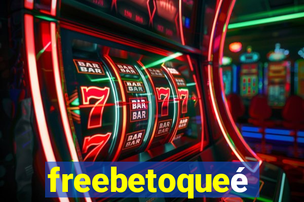freebetoqueé