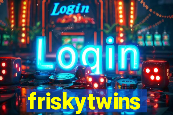 friskytwins