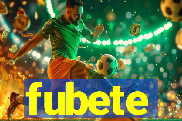 fubete