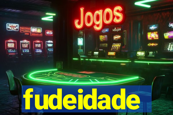 fudeidade