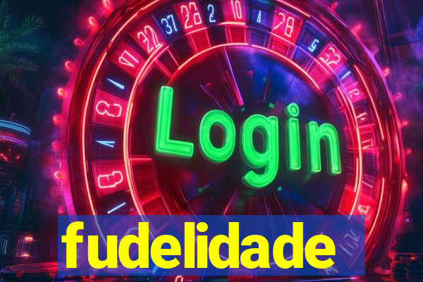 fudelidade