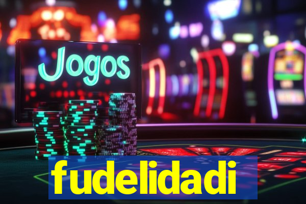 fudelidadi