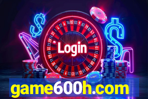 game600h.com