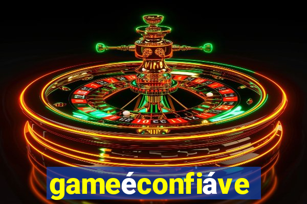 gameéconfiável