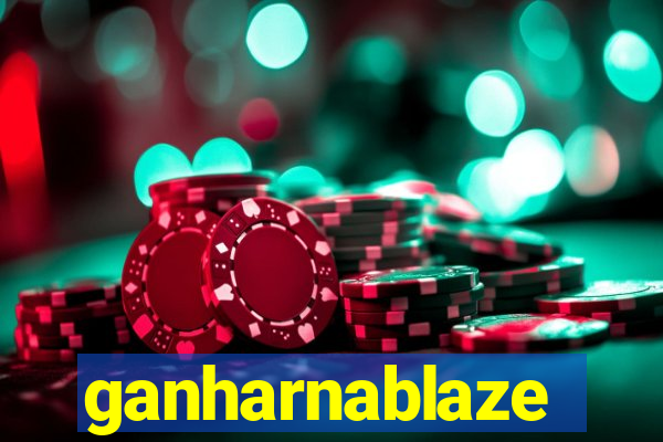 ganharnablaze
