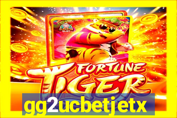 gg2ucbetjetx