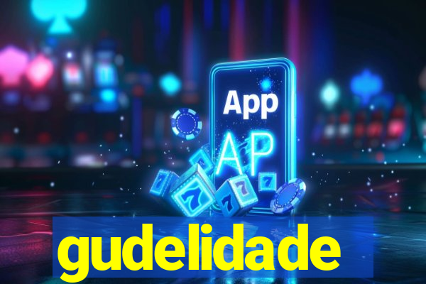 gudelidade