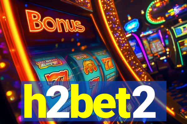 h2bet2