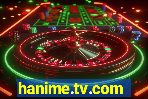 hanime.tv.com