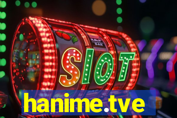 hanime.tve