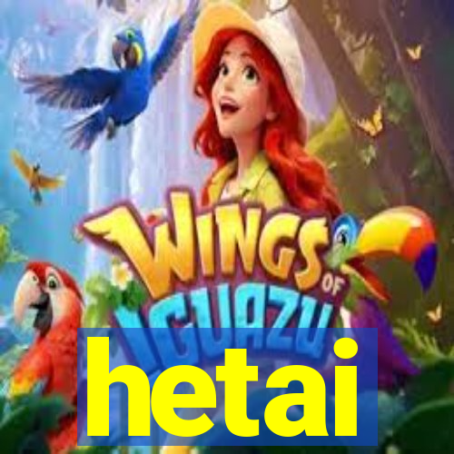 hetai