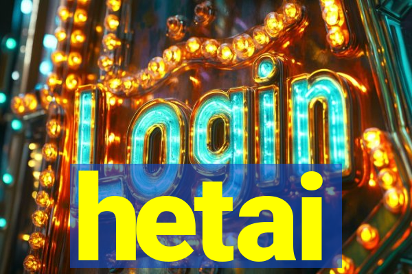 hetai