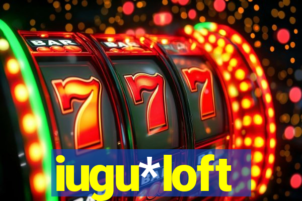 iugu*loft