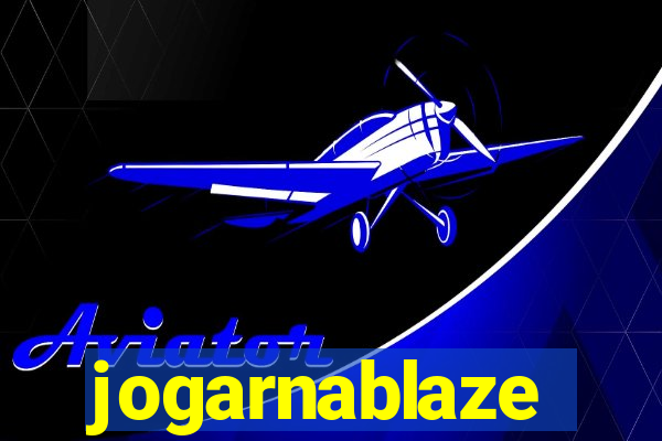 jogarnablaze