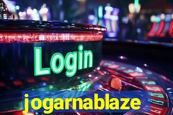 jogarnablaze