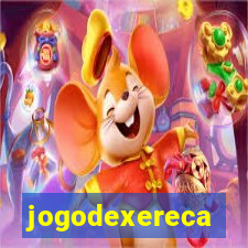 jogodexereca