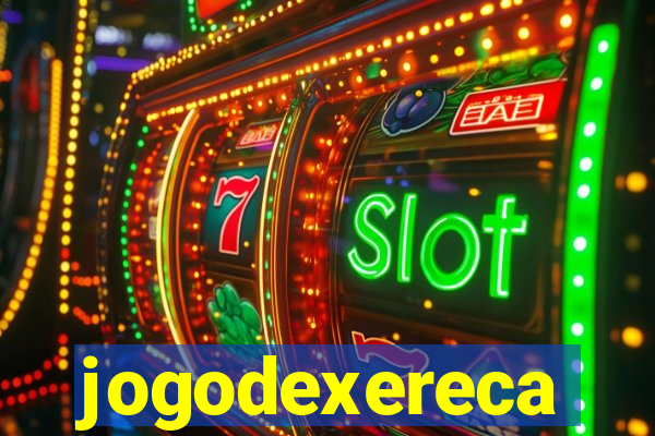 jogodexereca