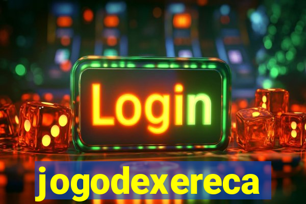 jogodexereca