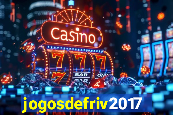jogosdefriv2017