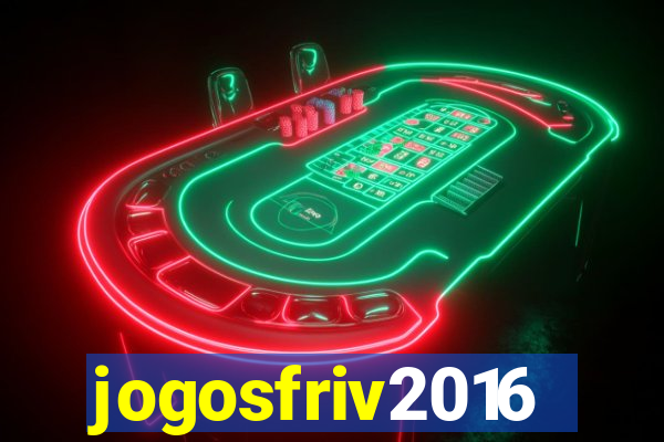 jogosfriv2016
