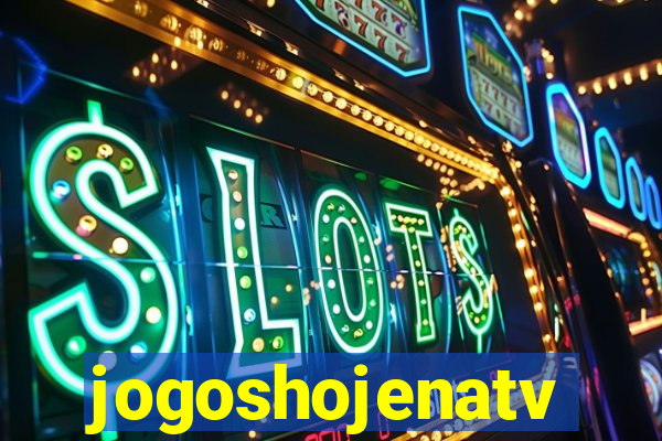 jogoshojenatv
