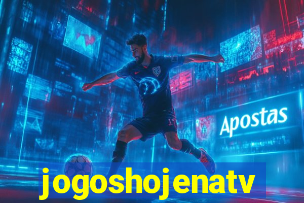 jogoshojenatv