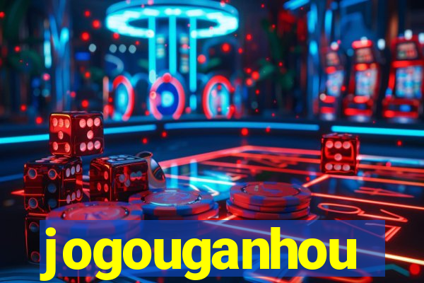 jogouganhou