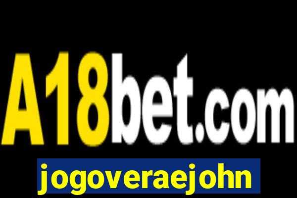 jogoveraejohn