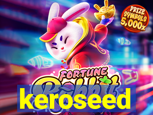 keroseed