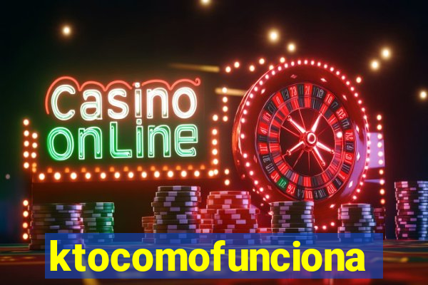 ktocomofunciona