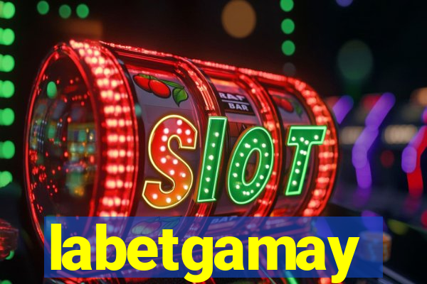 labetgamay