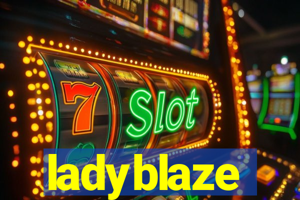 ladyblaze