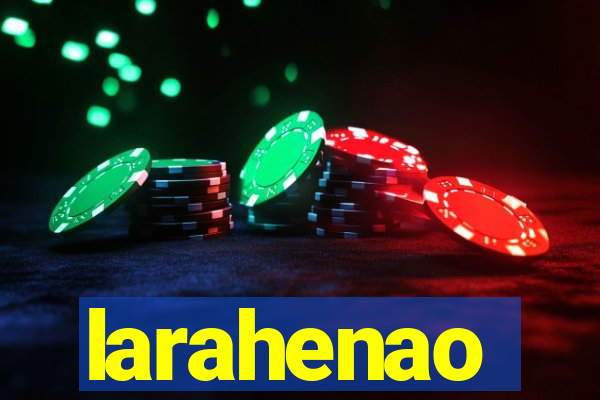 larahenao