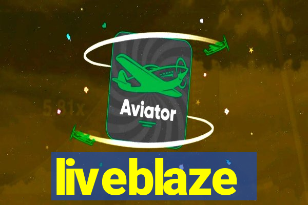 liveblaze