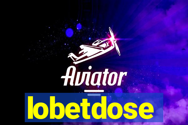 lobetdose