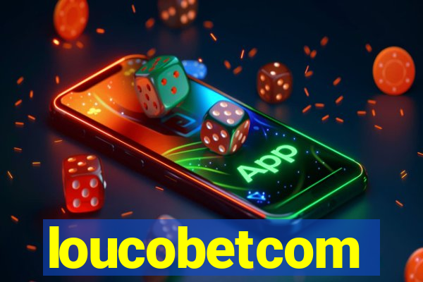 loucobetcom