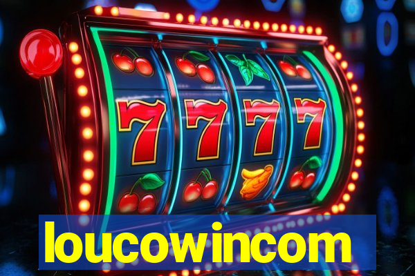 loucowincom