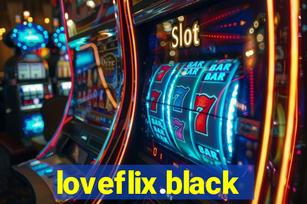loveflix.black