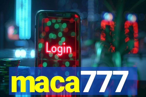 maca777