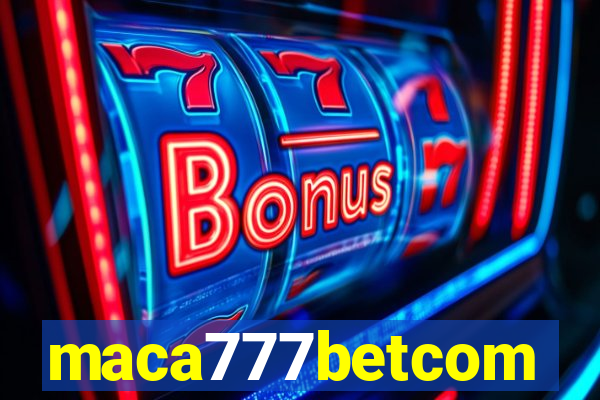 maca777betcom