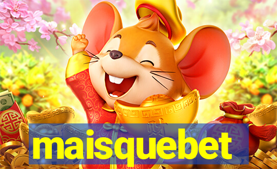 maisquebet