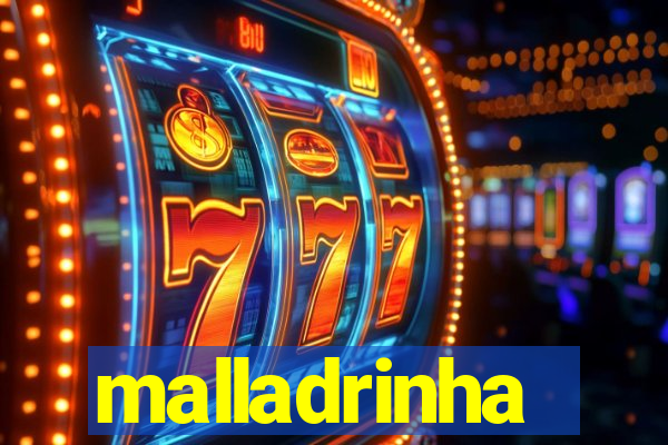 malladrinha