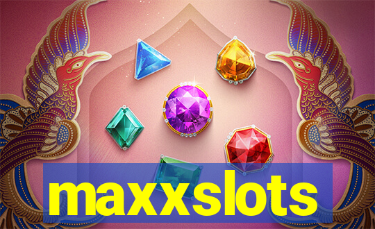 maxxslots