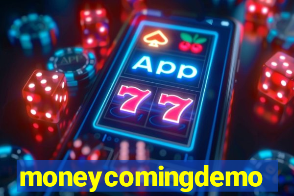 moneycomingdemo
