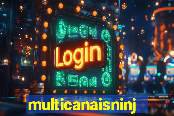 multicanaisninja